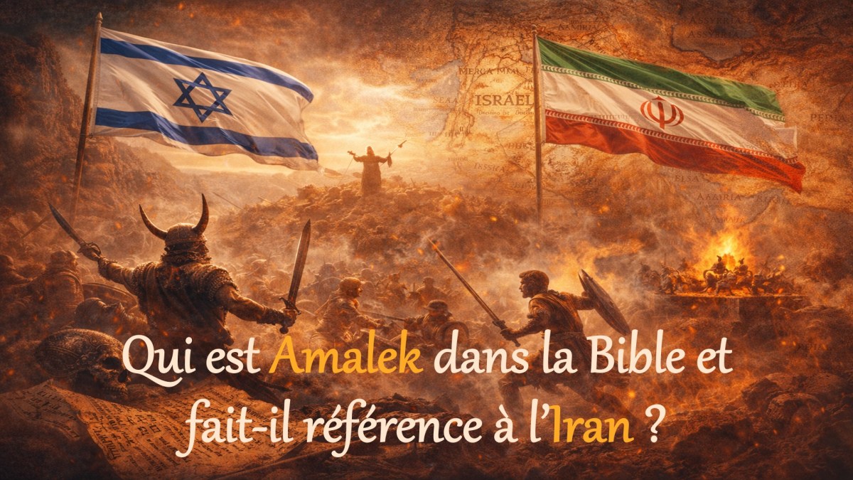 Qui est Amalek dans la Bible et fait-il référence à l’Iran&nbsp;?